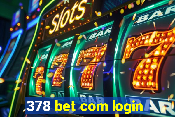 378 bet com login